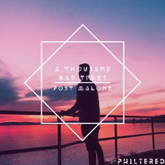 Post Malone - A Thousand Bad Times (Philtered Remix)