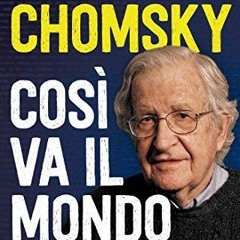 [PDF READ ONLINE] Cos? va il mondo