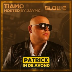 TIAMO - Live @ GlowFM - Patrick In De Avond (Hosted by JayMC)