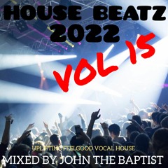 House Beatz 2022 Vol 15 Mixed By John The Baptist