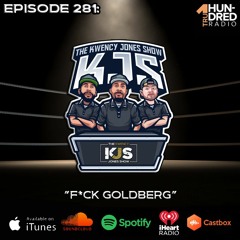 KJS | Episode 281 - “F*ck Goldberg”