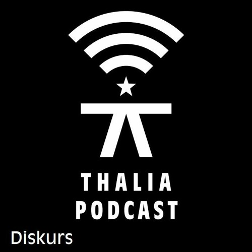 Thalia Podcast DISKURS | Folge 1: "Network": Demokratie, Populismus und Medien