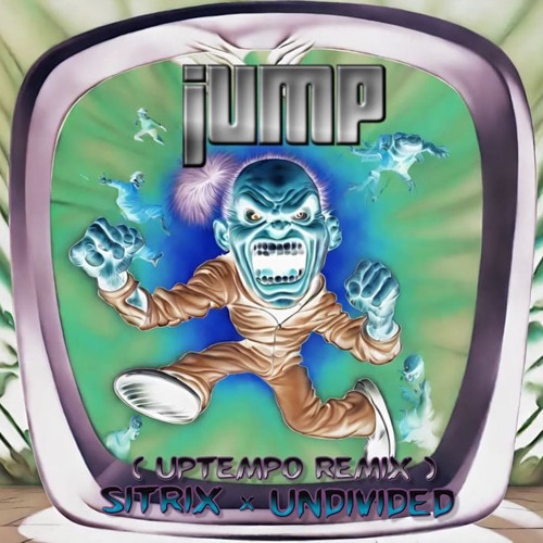 SITRIX & Undivided - Jump [UPTEMPO REMIX]