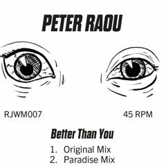 PREMIERE: Peter Raou - Better Than You