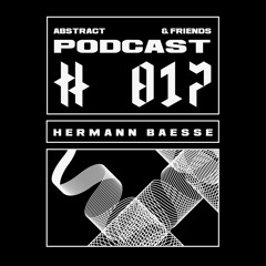 Abstract & Friends Podcast #017: Hermann Bässe (Braunschweig)