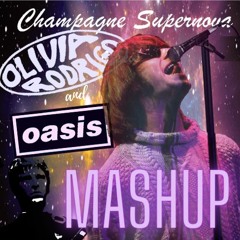 Oasis x Olivia Rodrigo (Good 4 u/champagne supernova)