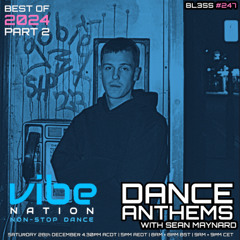 Dance Anthems 247 - [Best of 2024 Part 2 - Bl3ss Guest Mix] - 28th December 2024