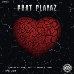 Phat Playaz - You Broke My Heart And You Broke My Mind - Kriterion Recordings - Release 31/01/2024