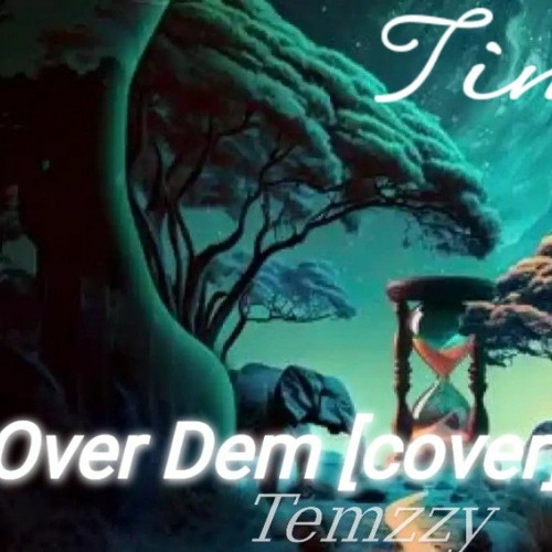 Stream Over Dem {cover}.mp3 by Temzzy | Listen online for free on SoundCloud