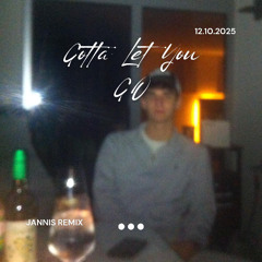Gotta Let You Go - Jannis Remix (Radio Edit)