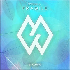 Epidemika - Fragile (Original Mix)