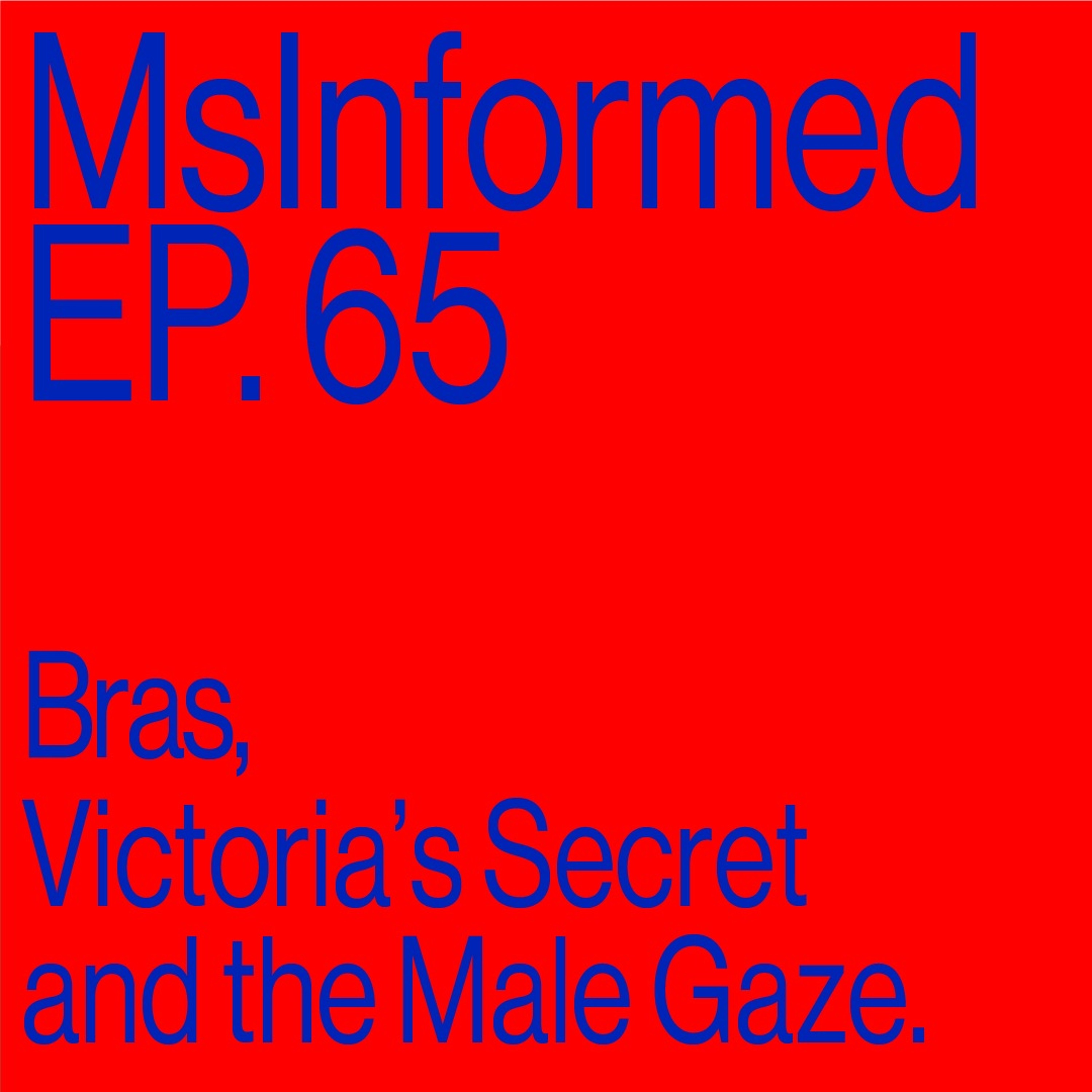 Episode 65: Bras, Victoria's Secret And The Male Gaze