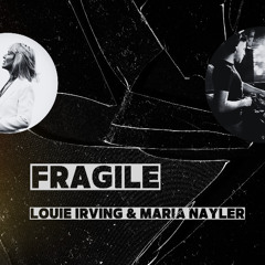 Louie Irving & Maria Nayler - Fragile