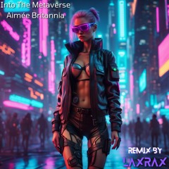 Aimée Britannia - Metaverse (Laxrax Remix)