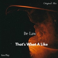 De Law - That's What A Like