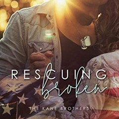 [GET] EBOOK 📙 Rescuing Broken: A Military Romance (The Kane Brothers Book 1) by  Gin