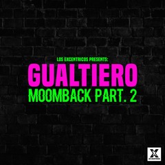 GUALTIERO - Moomback Part. 2 [OUT NOW on LOS EXCENTRICOS] HIT BUY FOR FREE DOWNLOAD