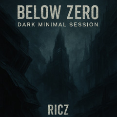 Below Zero: Dark Minimal Session
