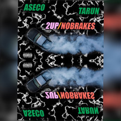 2UP/NOBRAKES - TARUN x ASECO (Prod. Marc Boomin)