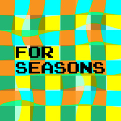 For Seasons