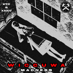 Wiccuwa - Madness [KTCS034]