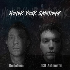 "Honor Your Emotions" by DISL Automatic &Redlohiem (Prod by RedloMatic)
