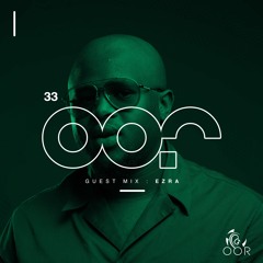 Oor Vol 33 Guest Mix By Ezra
