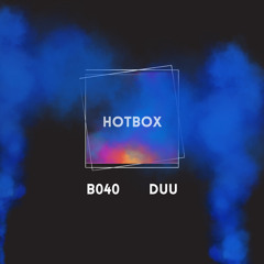 HOTBOX ft DUU (prod. B040)  OUT NOW ON STREAMING PLATFORMS