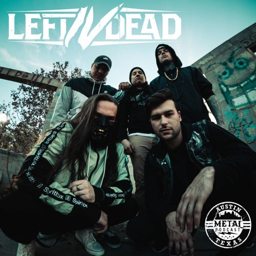 Left IV Dead: Hit the Heavy Button (ATXMP Showcase Artist)