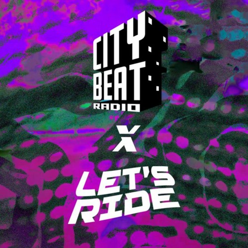 Stream LET'S RIDE | Listen to CITY BEAT RADIO TAKEOVER // April '21  playlist online for free on SoundCloud