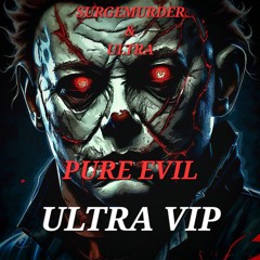 SURGEMURDER & ULTRA - PURE EVIL (ULTRA VIP)