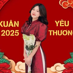 NONSTOP VIỆT MIX 2025 - XUÂN YÊU THƯƠNG -  NHẠC TRẺ REMIX LK NHẠC VIỆT TẾT HAY NHẤT TIK TOK
