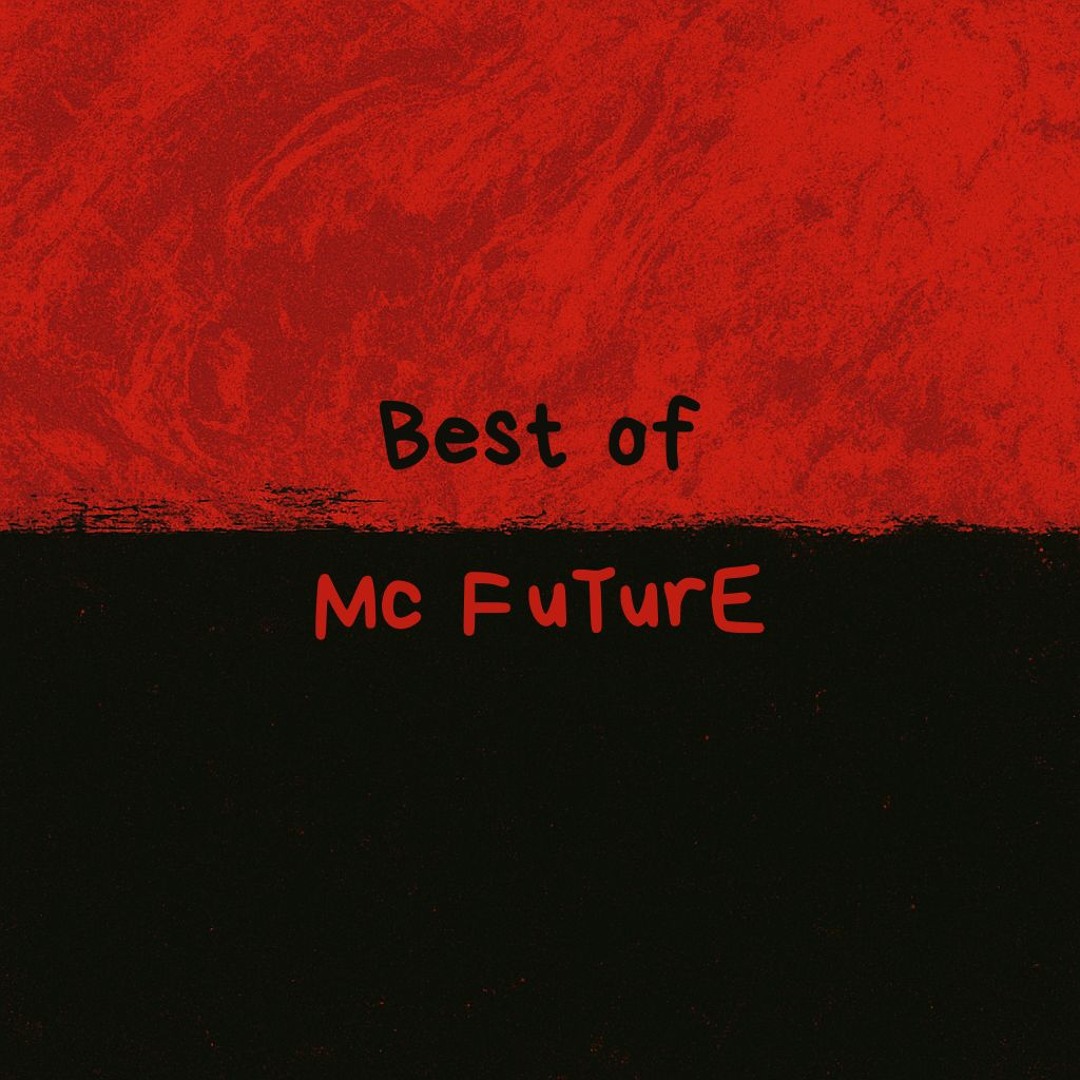 Stream Mc FuTurE | Listen to Best of Mc FuTurE playlist online for free ...