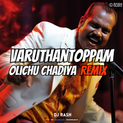 Varuthantoppam Olichu Chadiya Remix