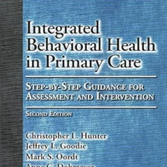 ACCESS EPUB 📜 Integrated Behavioral Health in Primary Care: Step-By-Step Guidance fo