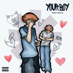 Your Boy - kronke x thekid.ACE
