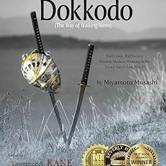 ❤ PDF/ READ ❤ Musashi's Dokkodo (The Way of Walking Alone): Half Crazy, Half Genius - Finding M