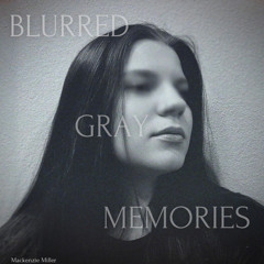 Blurred Gray Memories