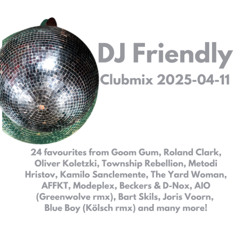 DJ Friendly Clubmix 2025-04-11