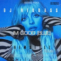 Dj Neobass - I´m Good (BLUE) (Newstyle Remix)