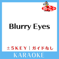 Blurry Eyes (原曲歌手:L'Arc～en～Ciel)