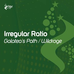 [OUT NOW!] Irregular Ratio - Wildroge (Original Mix) [TAR#138]