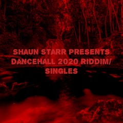 DJ ShaunStarr Presents Dancehall 2020 riddim/singles mix