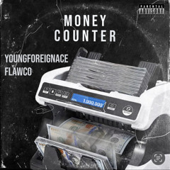 Youngforeignace- Money Counter ft. Flawco