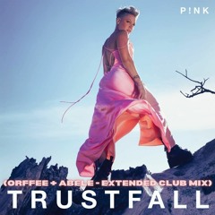 Pink - Trustfall (Orffee + Abele - Extended Club Mix)