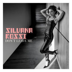 Silvana Rossi - Don't Leave Me (Extended Mix)