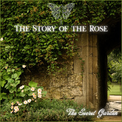"The Secret Garden" - the Story of the Rose - E.P preview