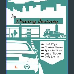 ebook [read pdf] 🌟 My Driving Journey: Journal For Learner Drivers. Includes Trackers, Tips and Mo