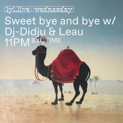 Sweet bye and bye w/ Dj-Didju & Leau