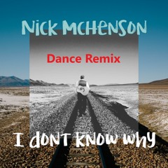 I Don't know Why (dance remix)